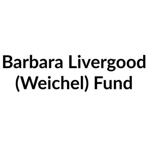 Barbara Livergood (Weichel) Fund